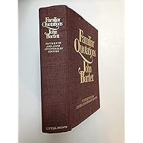 Bartlett's Familiar Quotations: A Collection of Passages, Phrases